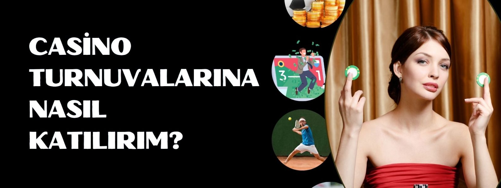 Kazandıran Güvenli Casino Turnuvalarına Nasıl Katılırım?